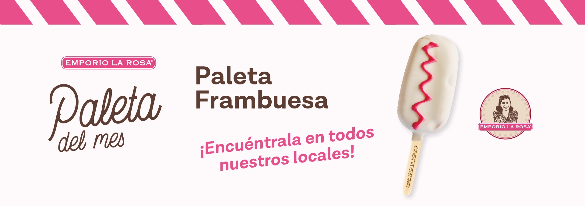 .¡Visita nuestros locales y sorpréndete de todos nuestros sabores! Con la paleta del Mes en Emporio la Rosa